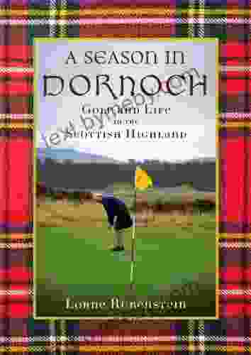 A Season in Dornoch: Golf and Life in the Scottish Highlands