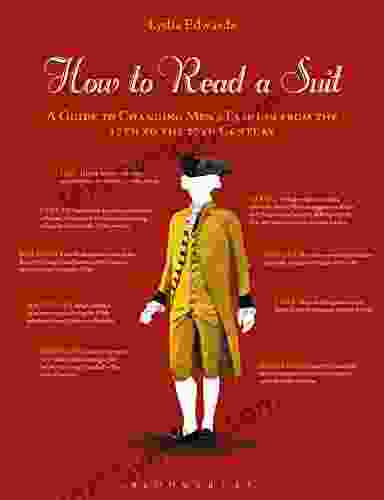 How To Read A Suit: A Guide To Changing Men S Fashion From The 17th To The 20th Century