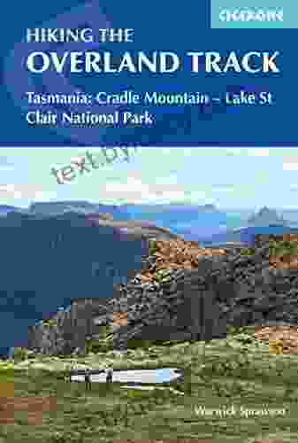 Hiking The Overland Track: Tasmania: Cradle Mountain Lake St Clair National Park (Cicerone Hiking Guides)