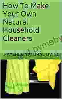 How To Make Your Own Natural Household Cleaners