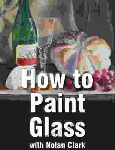 How To Paint Glass Objects In A Still Life (Still Life Painting With Nolan Clark 6)