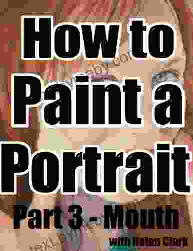 How To Paint A Portrait Part 3: Mouth