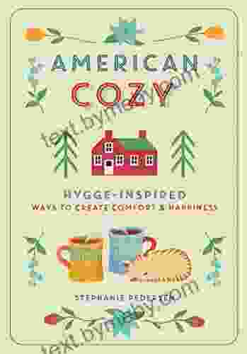 American Cozy: Hygge Inspired Ways To Create Comfort Happiness