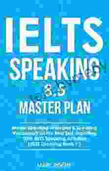 IELTS Speaking 8 5 Master Plan Master Speaking Strategies Speaking Vocabulary for the Real Test Including 100+ IELTS Speaking Activities: IELTS Speaking 1 (IELTS Vocabulary Book)