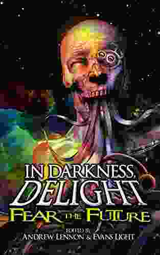 In Darkness Delight: Fear The Future