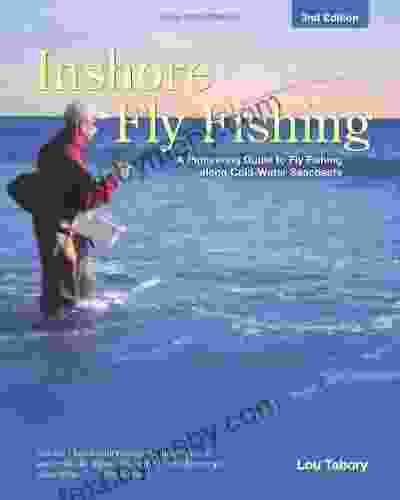 Inshore Fly Fishing 2nd: A Pioneering Guide to Fly Fishing along Cold Water Seacoasts