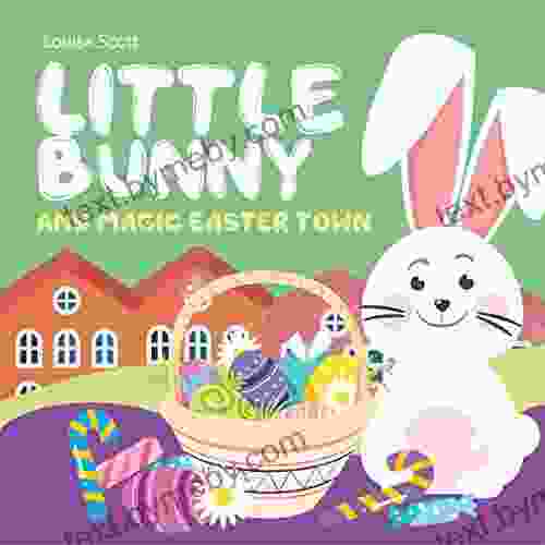 Little Bunny and Magic Easter Town (Rhyming Bedtime Story Children s Picture About Love and Caring)