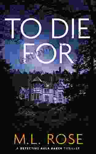 To Die For: A London Murder Mystery That Will Keep You Hooked Till The End (Detective Arla Baker 11)