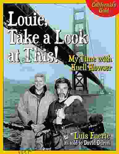 Louie Take a Look at This : My Time with Huell Howser