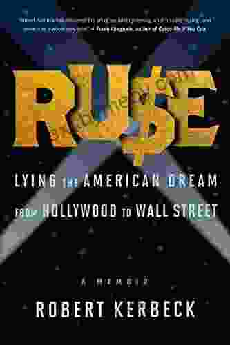 Ruse: Lying The American Dream From Hollywood To Wall Street