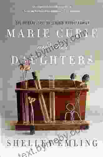 Marie Curie And Her Daughters: The Private Lives Of Science S First Family (MacSci)