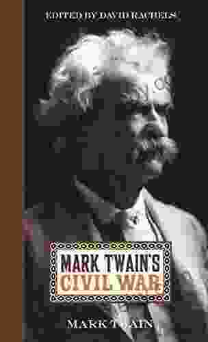 Mark Twain S Civil War Mark Twain