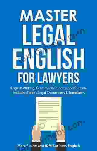 Master Legal English For Lawyers: English Writing Grammar Punctuation For Law Includes Expert Legal Documents Templates (Law For Students: Writing Vocabulary Terminology 2)