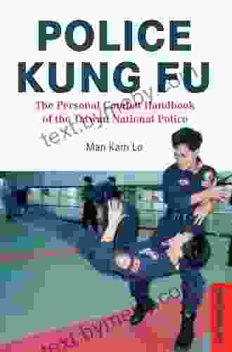 Police Kung Fu: The Personal Combat Handbook Of The Taiwan National Police