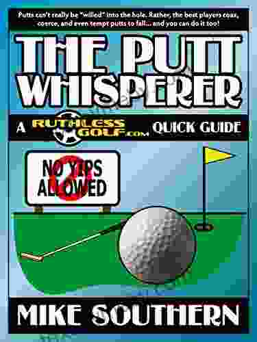 The Putt Whisperer: A RuthlessGolf Com Quick Guide