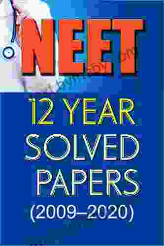 NEET: 12 Year Solved Papers (2009 2024)