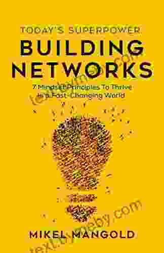 Today S Superpower Building Networks: 7 Mindset Principles To Thrive In A Fast Changing World