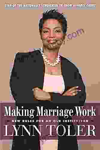 Making Marriage Work: New Rules For An Old Institution