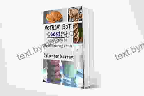 Nothin But Cookies: A Collection Of Mouthwatering Treats