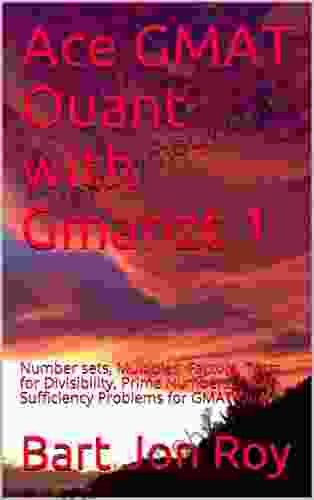 Ace GMAT Quant With Gmanzt 1: Number Sets Multiples Factors Tests For Divisibility Prime Numbers Data Sufficiency Problems For GMAT Quant