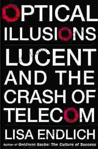 Optical Illusions: Lucent And The Crash Of Telecom