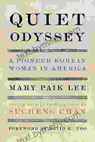 Quiet Odyssey: A Pioneer Korean Woman In America (Classics Of Asian American Literature)