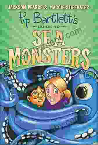 Pip Bartlett S Guide To Sea Monsters (Pip Bartlett #3)