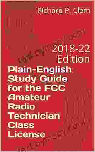 Plain English Study Guide For The FCC Amateur Radio Technician Class License: 2024 22 Edition