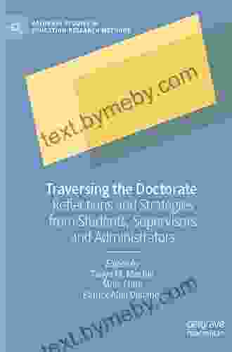 Traversing the Doctorate: Reflections and Strategies from Students Supervisors and Administrators (Palgrave Studies in Education Research Methods)