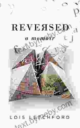 Reversed: A Memoir Lois E Letchford