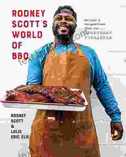 Rodney Scott S World Of BBQ: Every Day Is A Good Day: A Cookbook