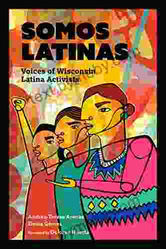 Somos Latinas: Voices of Wisconsin Latina Activists