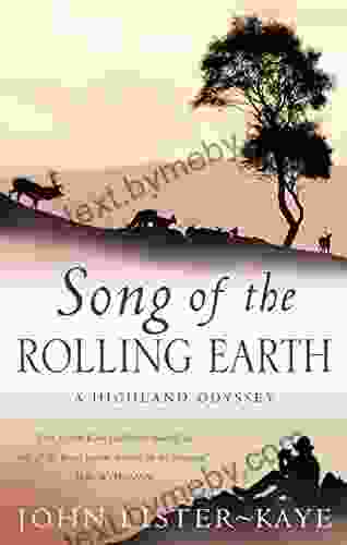 Song Of The Rolling Earth: A Highland Odyssey