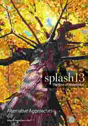 Splash 13: Alternative Approaches (Splash: The Best of Watercolor)