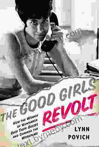 The Good Girls Revolt: How The Women Of Newsweek Sued Their Bosses And Changed The Workplace