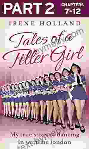 Tales of a Tiller Girl Part 2 of 3