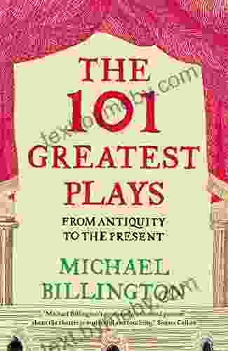 The 101 Greatest Plays: From Antiquity To The Present