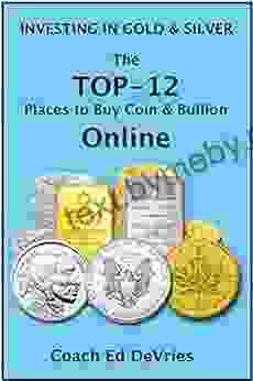 INVESTING IN GOLD AND SILVER AND OTHER PRECIOUS METALS Savers Do Not Have To Be Losers : The 12 Best Places To Buy Coins And Bullion Online (Financial Education Series)