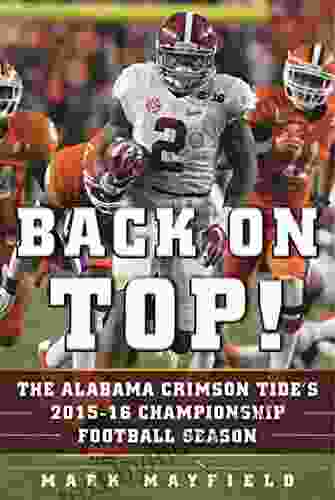 Back On Top : The Alabama Crimson Tide S 2024 16 Championship Football Season