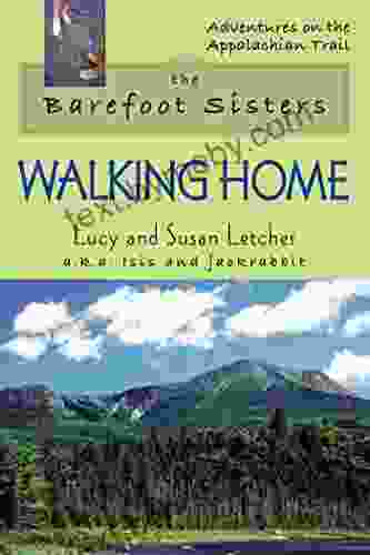 The Barefoot Sisters Walking Home (Adventures On The Appalachian Trail)