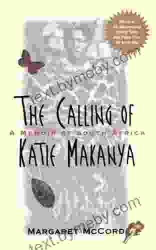 The Calling of Katie Makanya: A Memoir of South Africa