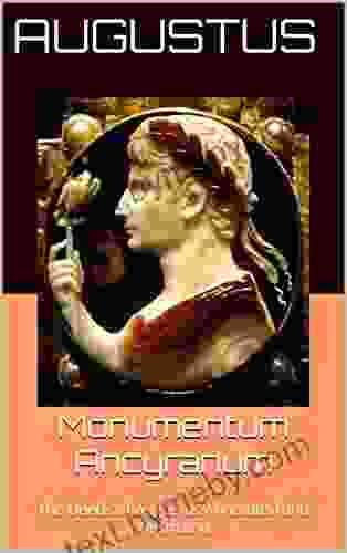 Monumentum Ancyranum: The Deeds Of Augustus Annotated And Illustrated