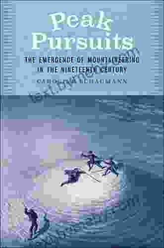 Peak Pursuits: The Emergence Of Mountaineering In The Nineteenth Century