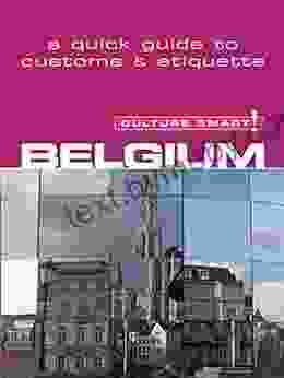 Belgium Culture Smart : The Essential Guide To Customs Culture