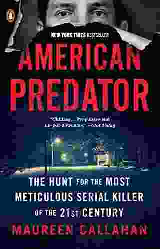 American Predator: The Hunt For The Most Meticulous Serial Killer Of The 21st Century