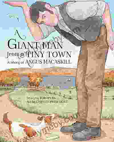 A Giant Man From A Tiny Town: A Story Of Angus MacAskill