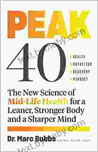 Peak 40: The New Science Of Mid Life Health For A Leaner Stronger Body And A Sharper Mind