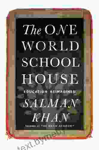 The One World Schoolhouse: Education Reimagined