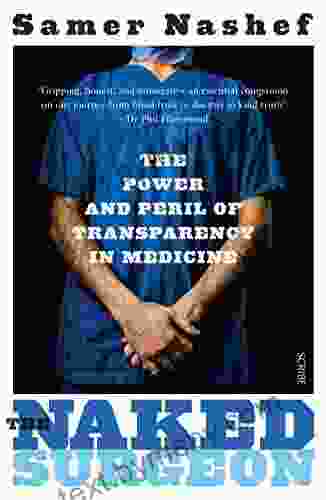 The Naked Surgeon: The Power and Peril of Transparency in Medicine