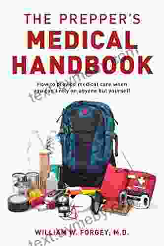 The Prepper s Medical Handbook M D William W Forgey